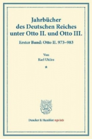 Carte Jahrbücher des Deutschen Reiches unter Otto II. und Otto III. Karl Uhlirz