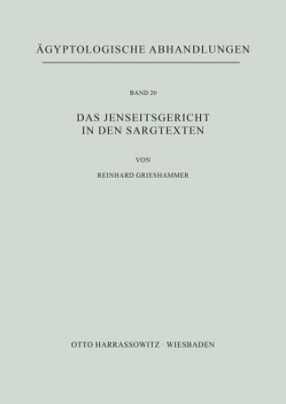 Könyv Das Jenseitsgericht in den Sargtexten Reinhard Grieshammer