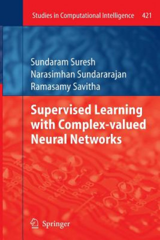 Carte Supervised Learning with Complex-valued Neural Networks Sundaram Suresh