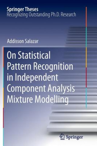 Könyv On Statistical Pattern Recognition in Independent Component Analysis Mixture Modelling Addisson Salazar