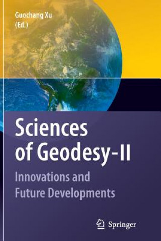 Könyv Sciences of Geodesy - II Guochang Xu
