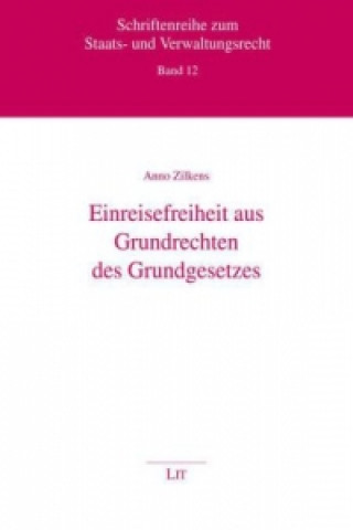 Könyv Einreisefreiheit aus Grundrechten des Grundgesetzes Anno Zilkens