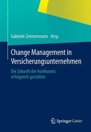 Carte Change Management in Versicherungsunternehmen Gabriele Zimmermann