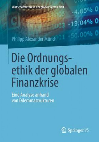 Könyv Die Ordnungsethik der globalen Finanzkrise Philipp Alexander Münch