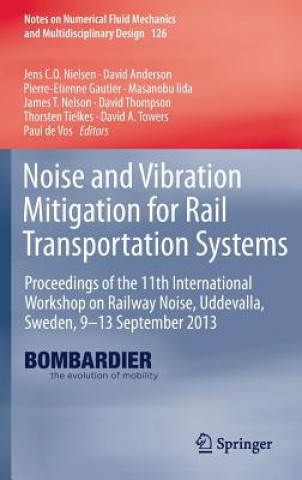 Książka Noise and Vibration Mitigation for Rail Transportation Systems Jens Nielsen