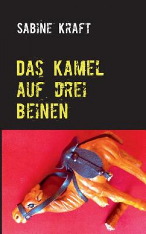 Kniha Kamel auf drei Beinen Sabine Kraft
