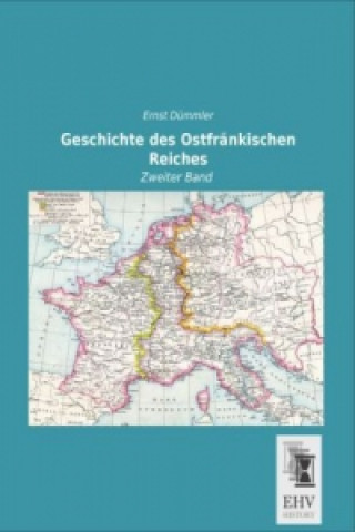 Könyv Geschichte des Ostfränkischen Reiches Ernst Dümmler