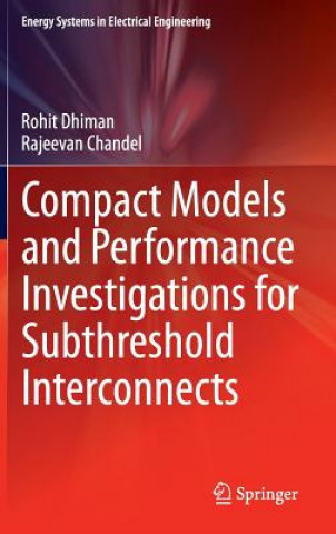 Kniha Compact Models and Performance Investigations for Subthreshold Interconnects Rohit Dhiman