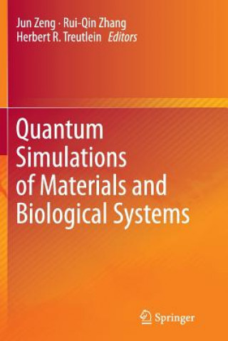 Könyv Quantum Simulations of Materials and Biological Systems Jun Zeng