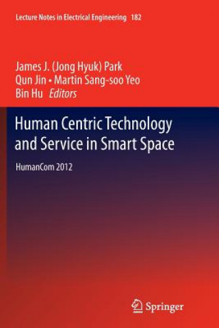 Carte Human Centric Technology and Service in Smart Space James J. (Jong Hyuk) Park