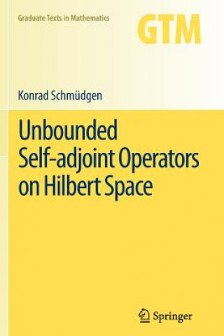 Buch Unbounded Self-adjoint Operators on Hilbert Space Konrad Schmüdgen