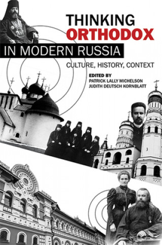 Книга Thinking Orthodox in Modern Russia Patrick Lally Michelson