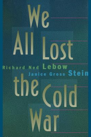 Book We All Lost the Cold War Janice Gross Stein