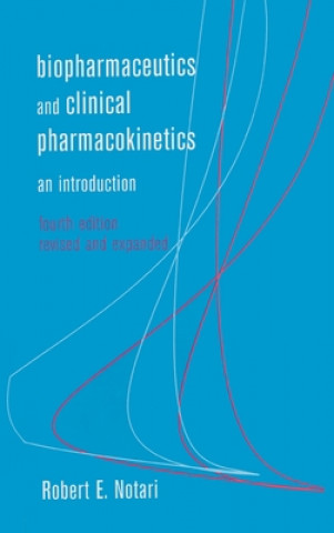 Knjiga Biopharmaceutics and Clinical Pharmacokinetics Robert E. Notari