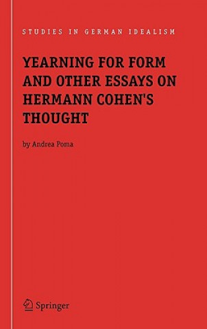 Kniha Yearning for Form and Other Essays on Hermann Cohen's Thought Andrea Poma