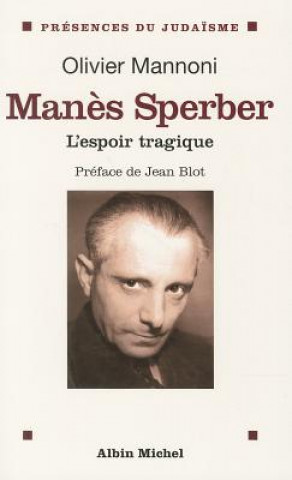 Könyv Manes Sperber Olivier Mannoni