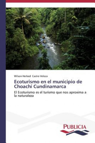 Carte Ecoturismo en el municipio de Choachi Cundinamarca Wilson Herbed Castro Veloza