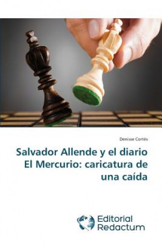 Carte Salvador Allende y el diario El Mercurio Denisse Cortés
