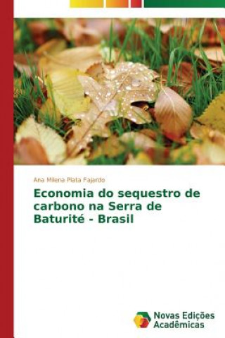 Kniha Economia do sequestro de carbono na Serra de Baturite - Brasil Ana Milena Plata Fajardo