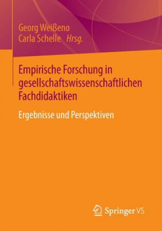 Könyv Empirische Forschung in Gesellschaftswissenschaftlichen Fachdidaktiken Georg Weißeno