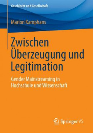 Kniha Zwischen UEberzeugung Und Legitimation Marion Kamphans