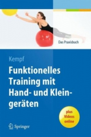 Kniha Funktionelles Training mit Hand- und Kleingeraten Hans-Dieter Kempf