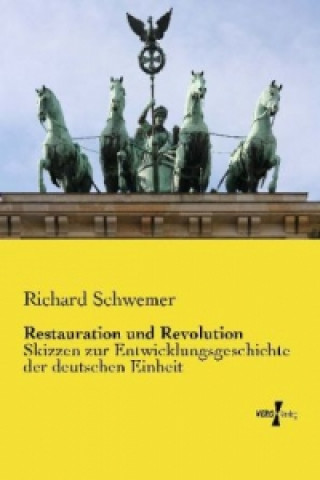 Kniha Restauration und Revolution Richard Schwemer