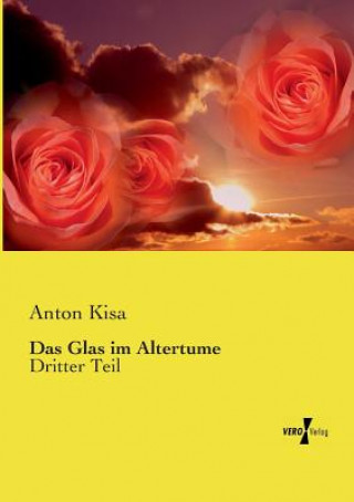 Kniha Glas im Altertume Anton Kisa