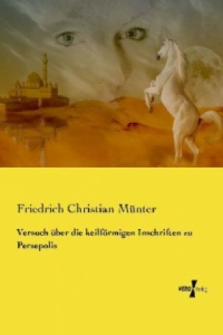 Buch Versuch über die keilförmigen Inschriften zu Persepolis Friedrich Christian Münter