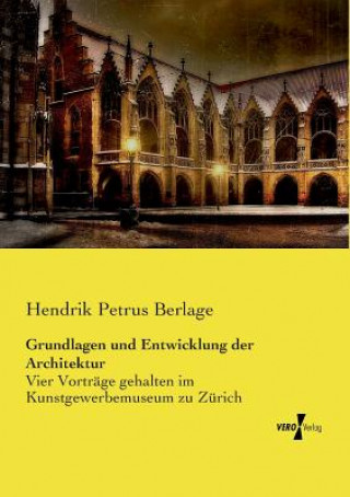 Knjiga Grundlagen und Entwicklung der Architektur Hendrik Petrus Berlage