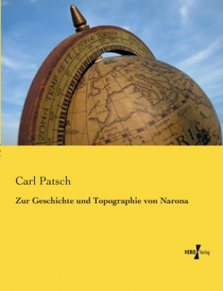 Kniha Zur Geschichte und Topographie von Narona Carl Patsch