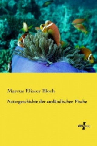 Kniha Naturgeschichte der ausländischen Fische Marcus Elieser Bloch