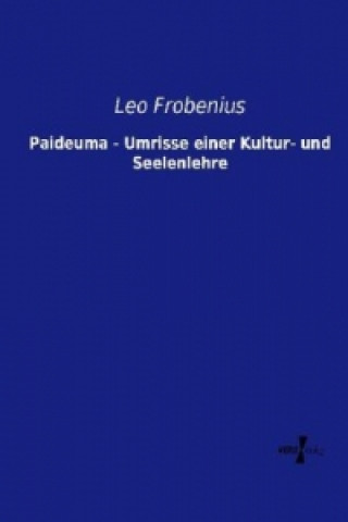 Knjiga Paideuma - Umrisse einer Kultur- und Seelenlehre Leo Frobenius