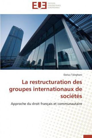 Knjiga La Restructuration Des Groupes Internationaux de Soci t s Darius Taleghani