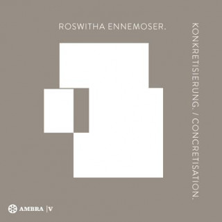 Kniha Roswitha Ennemoser. Konkretisierung. Concretisation. Sonja Gruber