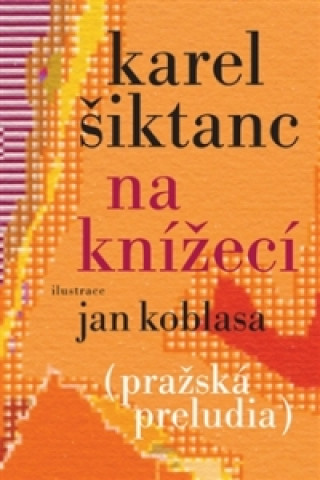 Kniha Na Knížecí Karel Šiktanc