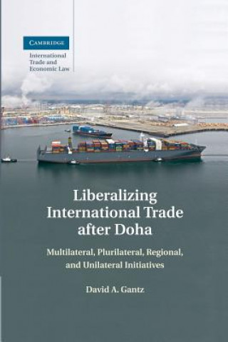 Könyv Liberalizing International Trade after Doha David A. Gantz