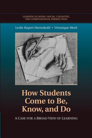 Book How Students Come to Be, Know, and Do Leslie Rupert Herrenkohl