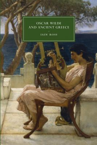 Buch Oscar Wilde and Ancient Greece Iain Ross