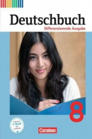 Carte Deutschbuch - Sprach- und Lesebuch - Differenzierende Ausgabe 2011 - 8. Schuljahr Alexandra Biegler