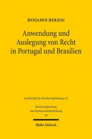 Book Anwendung und Auslegung von Recht in Portugal und Brasilien Benjamin Herzog