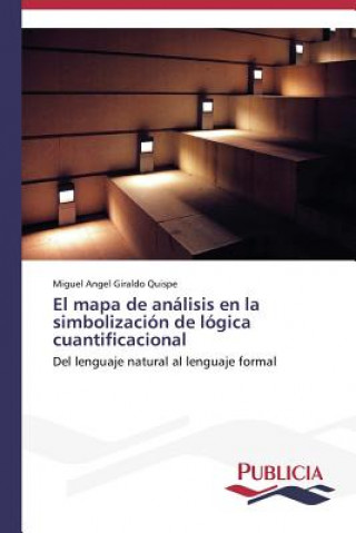 Książka mapa de analisis en la simbolizacion de logica cuantificacional Miguel Angel Giraldo Quispe