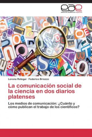 Könyv comunicacion social de la ciencia en dos diarios platenses Lorena Retegui