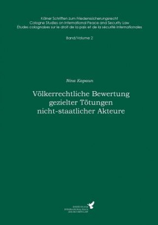 Book Voelkerrechtliche Bewertung gezielter Toetungen nicht-staatlicher Akteure Nina Kapaun