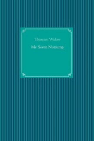 Kniha Mr. Seven Notrump Thorsten Widow