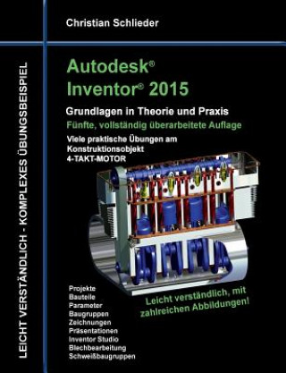 Könyv Autodesk Inventor 2015 - Grundlagen in Theorie und Praxis Christian Schlieder