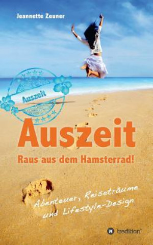 Książka Auszeit - Raus Aus Dem Hamsterrad Jeannette Zeuner