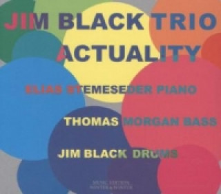 Hanganyagok Jim Black Trio, Actuality, 1 Audio-CD Jim Black