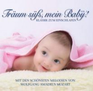 Audio Träum süß, mein Baby!, Audio-CD. Vol.3 Wolfgang Amadeus Mozart