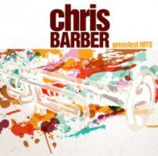 Audio Chris Barber Greatest Hits, 2 Audio-CDs Chris Barber